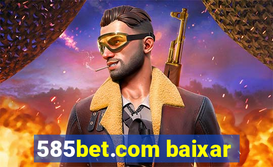 585bet.com baixar