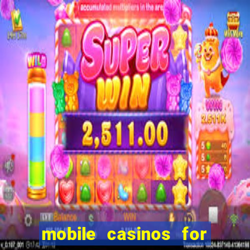 mobile casinos for real money