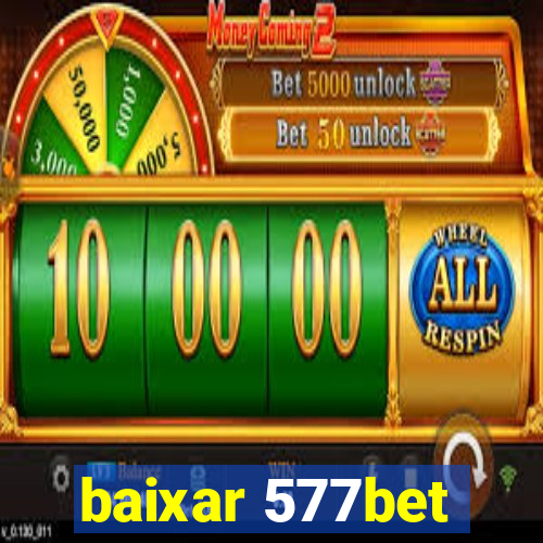 baixar 577bet