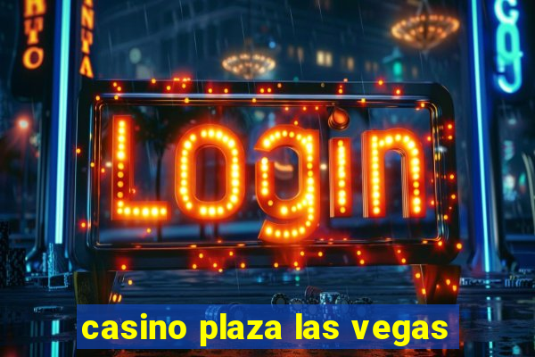 casino plaza las vegas