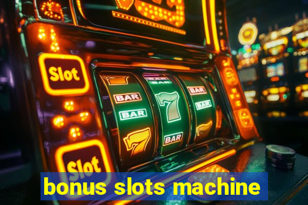 bonus slots machine