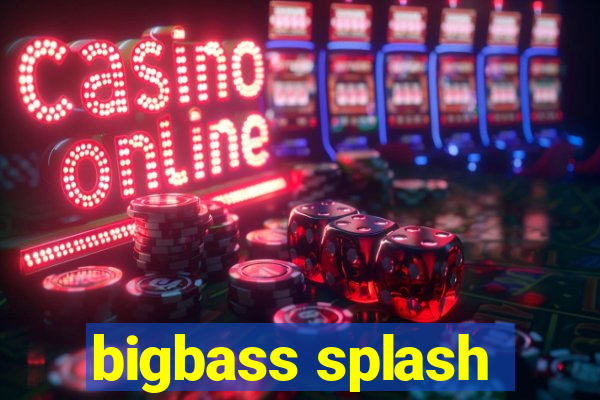 bigbass splash