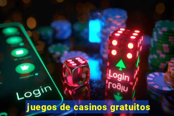 juegos de casinos gratuitos