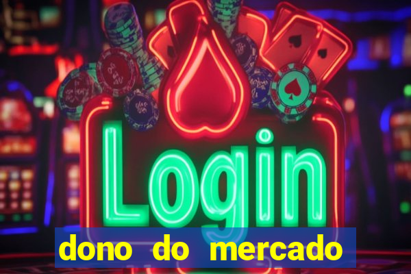 dono do mercado livre fortuna