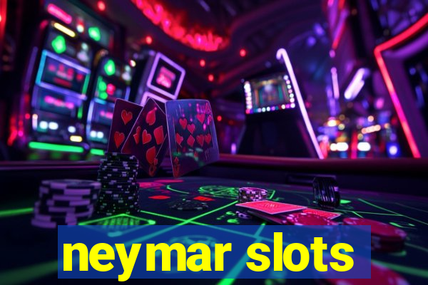 neymar slots