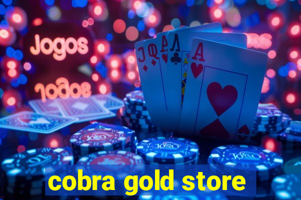 cobra gold store