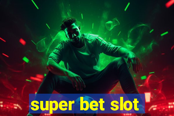 super bet slot