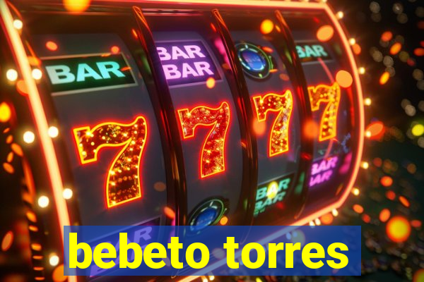 bebeto torres