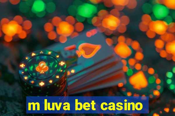 m luva bet casino