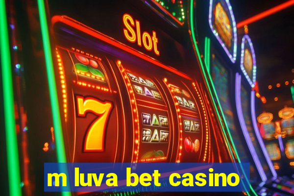 m luva bet casino