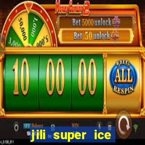 jili super ice slot machine