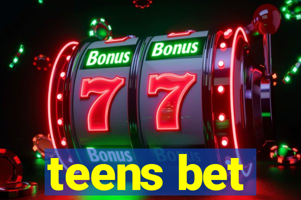 teens bet