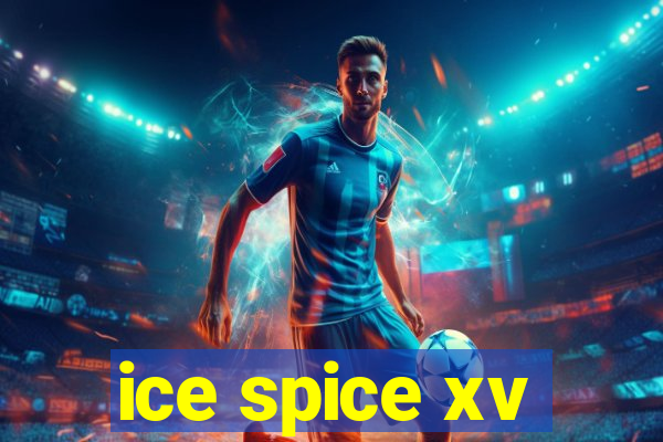 ice spice xv