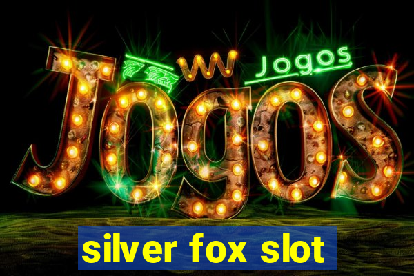 silver fox slot