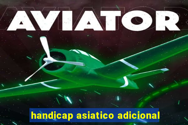 handicap asiatico adicional