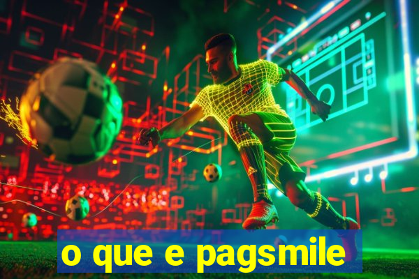 o que e pagsmile