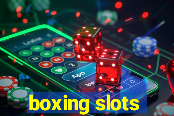 boxing slots