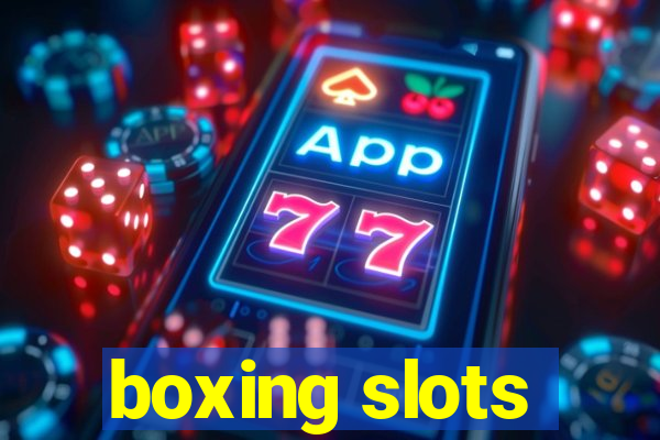 boxing slots