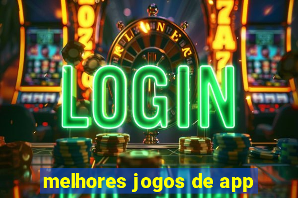 melhores jogos de app