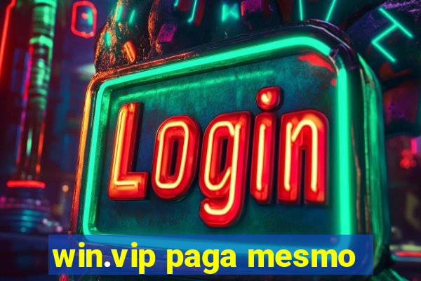 win.vip paga mesmo