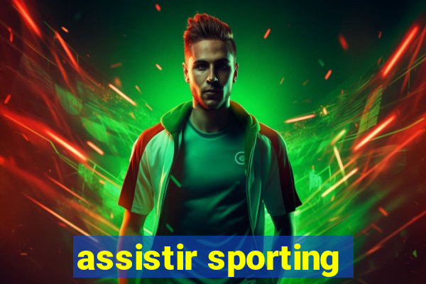 assistir sporting