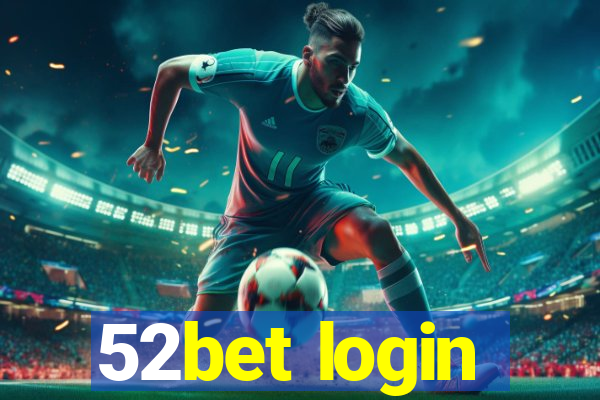 52bet login