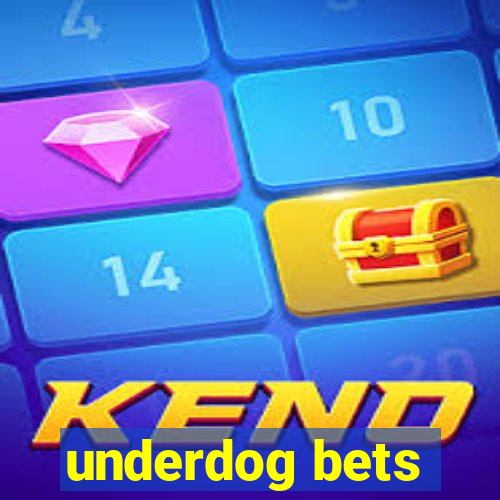 underdog bets