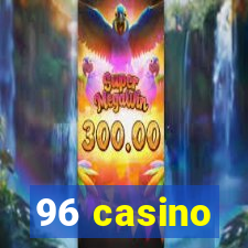 96 casino