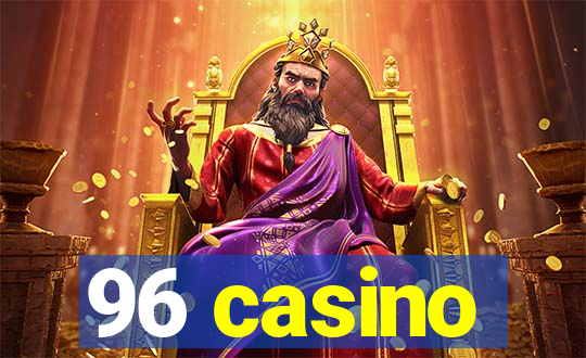 96 casino