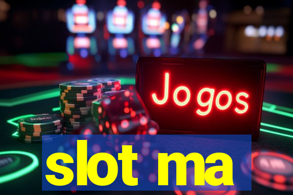 slot ma