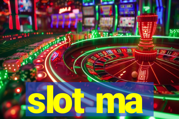 slot ma