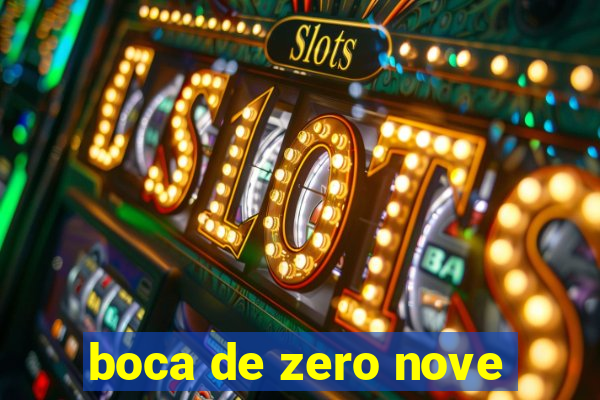 boca de zero nove