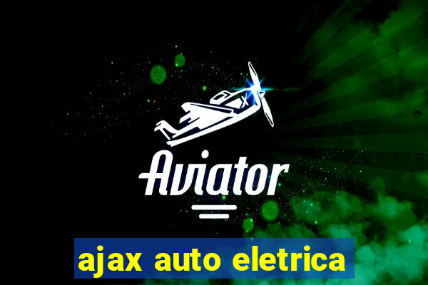 ajax auto eletrica