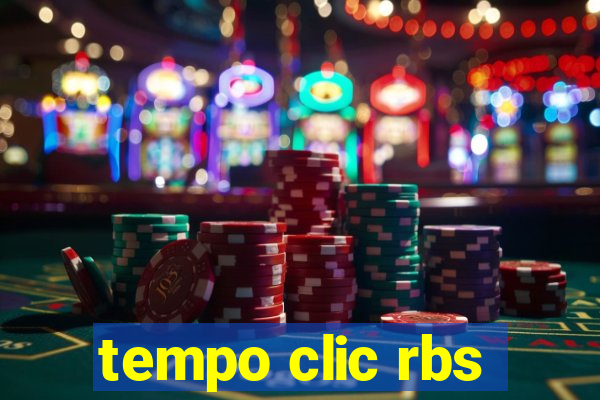 tempo clic rbs