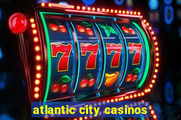 atlantic city casinos