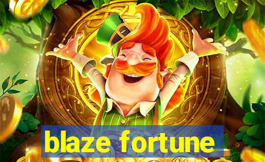 blaze fortune