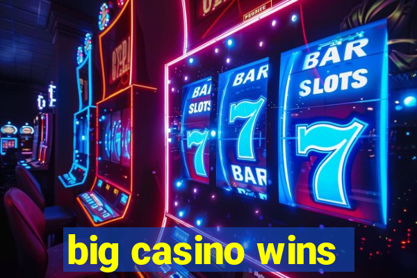 big casino wins