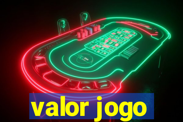 valor jogo