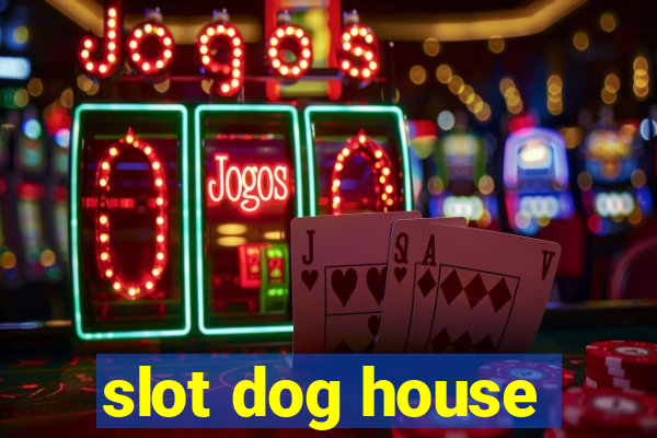 slot dog house