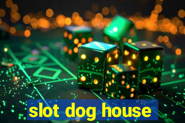 slot dog house