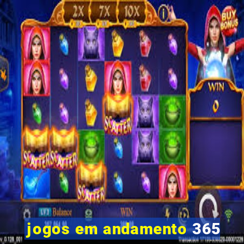 jogos em andamento 365