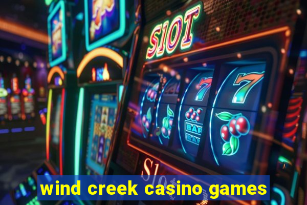 wind creek casino games