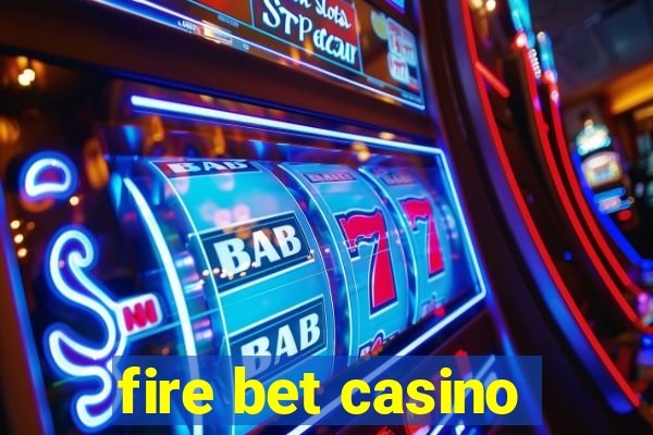 fire bet casino