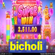 bicholi