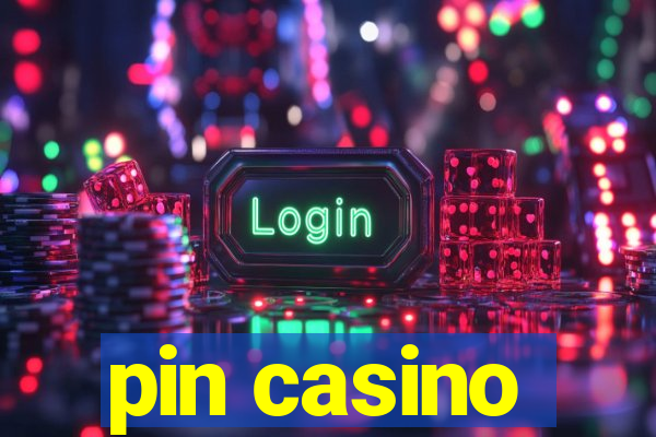 pin casino