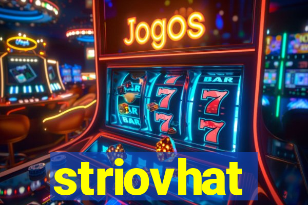 striovhat