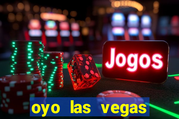 oyo las vegas hotel & casino