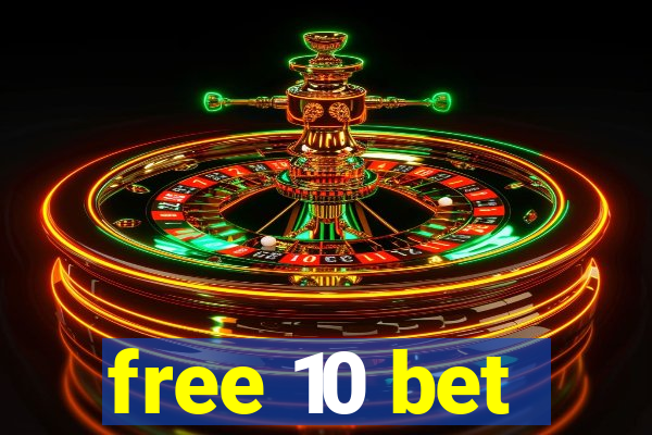 free 10 bet