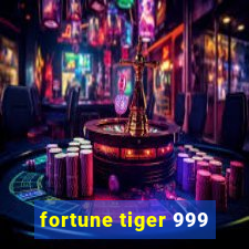 fortune tiger 999