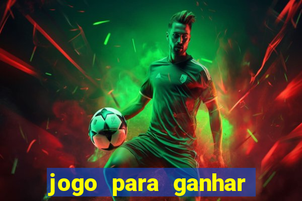 jogo para ganhar dinheiro gratuito